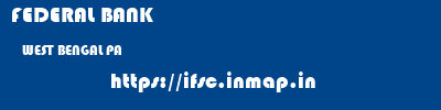 FEDERAL BANK  WEST BENGAL PA    ifsc code